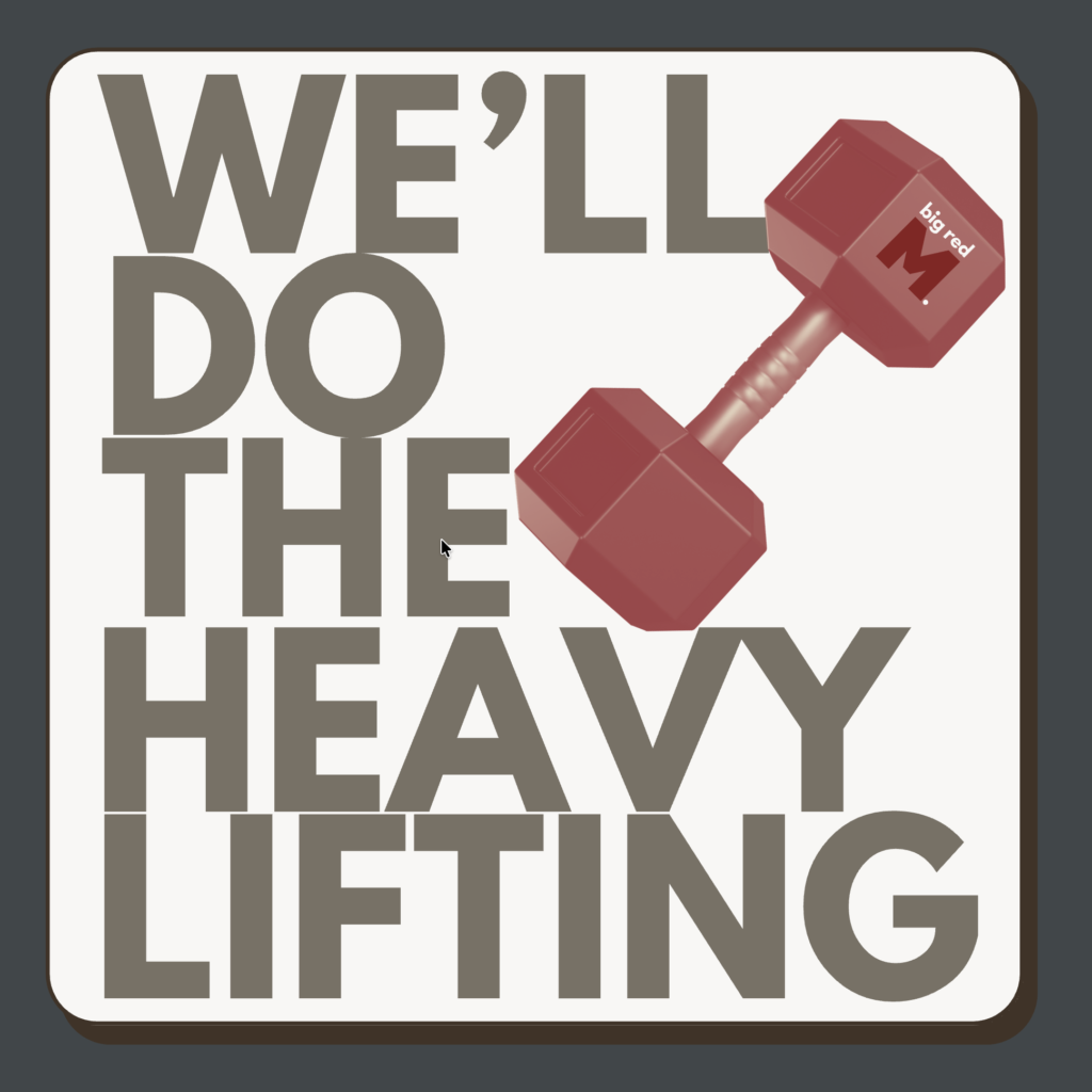We'll Do The Heavy Lifting