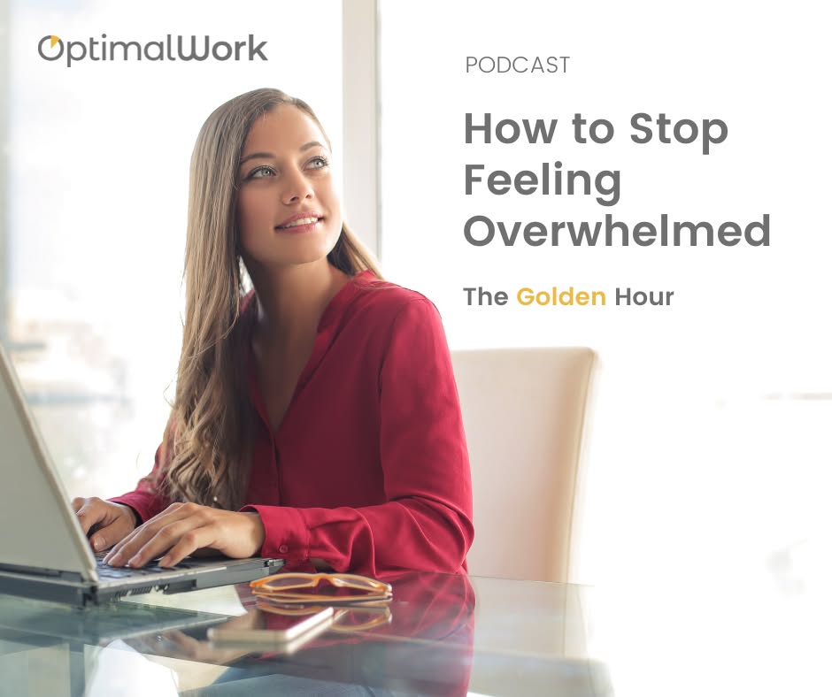 OptimalWork How to Stop Feeling Overwhelmed